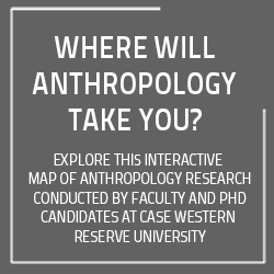 Where will anthropology take you? Explore this interactive map of anthropology research conducted by faculty and PhD candidates at CWRU